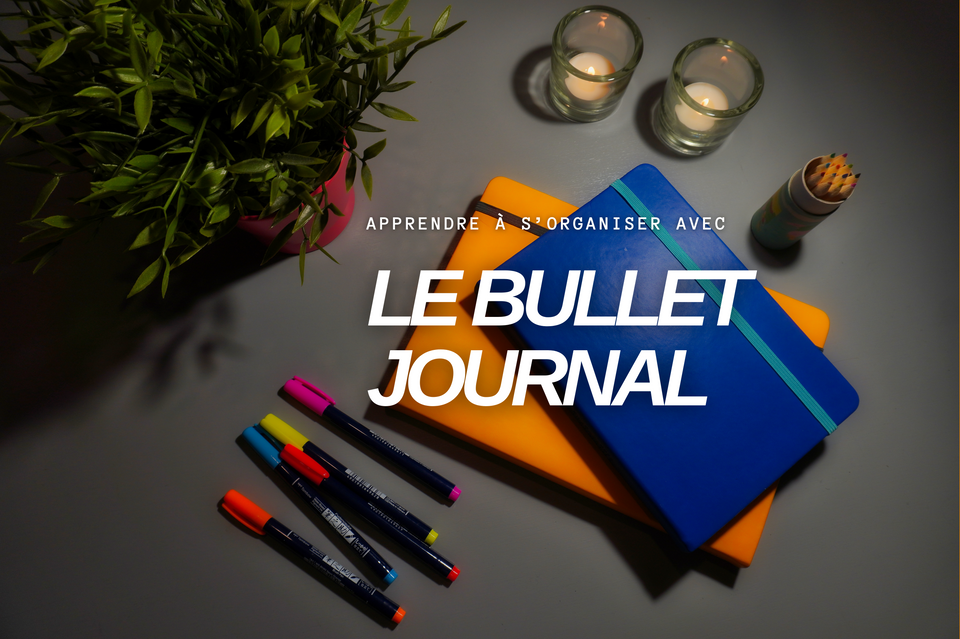 S’organiser avec le Bullet Journal